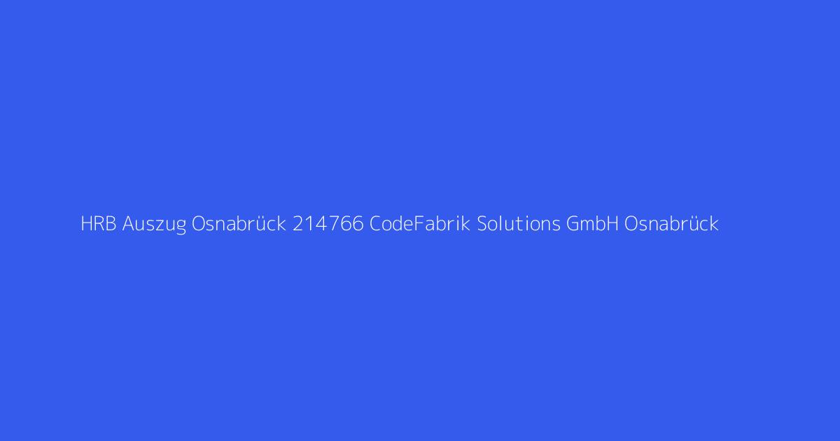 HRB Auszug Osnabrück 214766 CodeFabrik Solutions GmbH Osnabrück